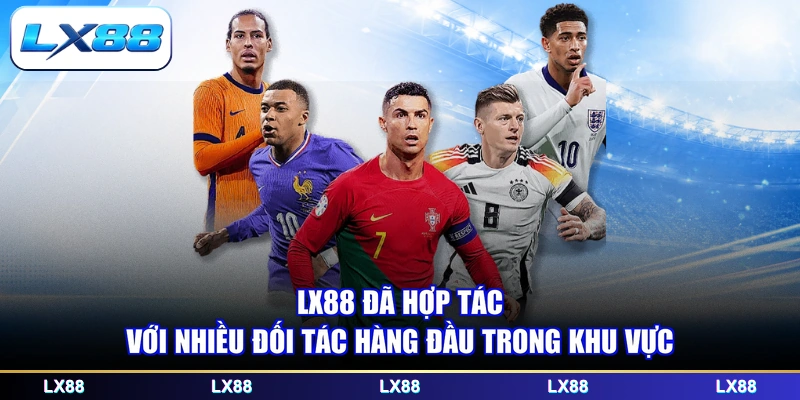 LX88 đã hợp tác với nhiều đối tác hàng đầu trong khu vực