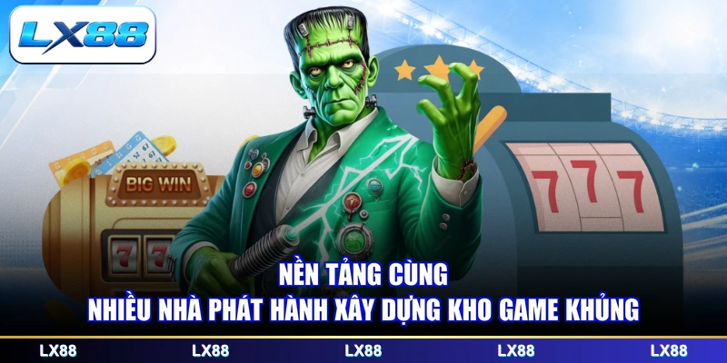 Nền tảng cùng nhiều nhà phát hành xây dựng kho game khủng