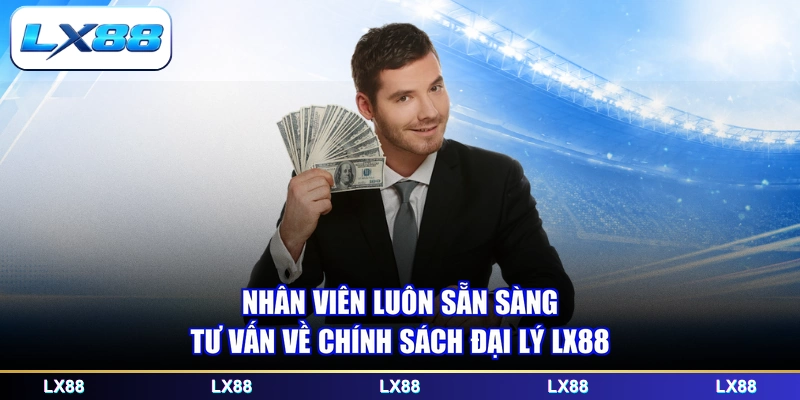 Nhân viên luôn sẵn sàng tư vấn về chính sách đại lý LX88