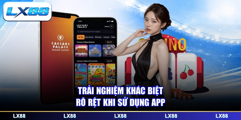 Trải nghiệm khác biệt rõ rệt khi sử dụng app
